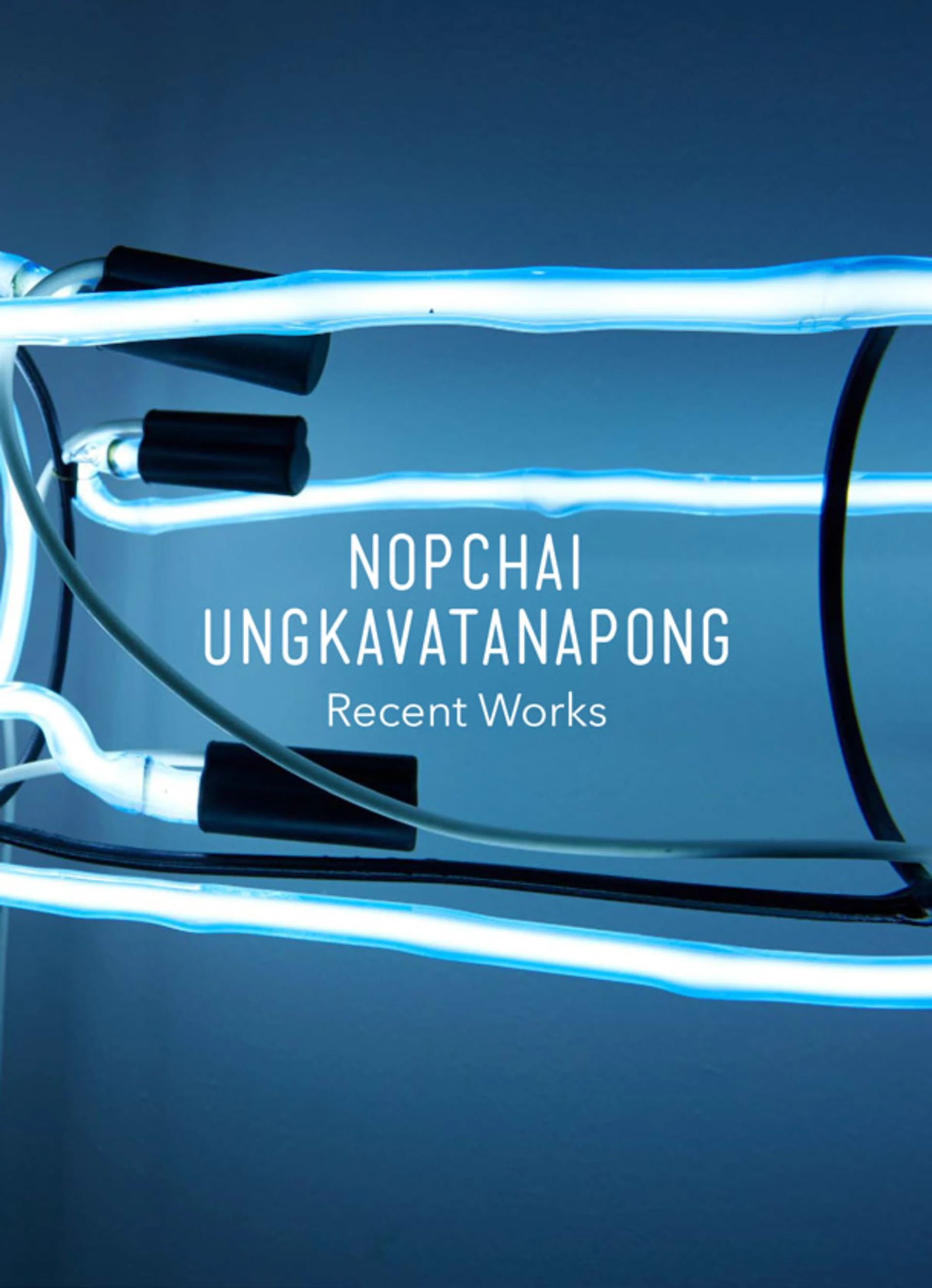 Poster for Nopchai Ungkavatanapong, Recent Works, with a neon sculpture on blue